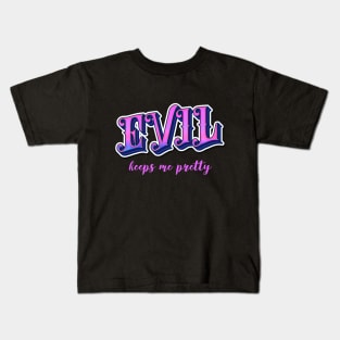 Evil keeps me pretty Kids T-Shirt